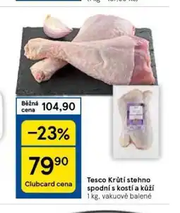 Tesco Krůtí stehno spodní s kostí a kůží nabídka