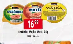 Qanto Svačinka, Májka, Matěj nabídka