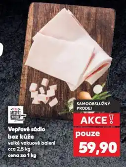 Kaufland Vepřové sádlo bez kůže nabídka