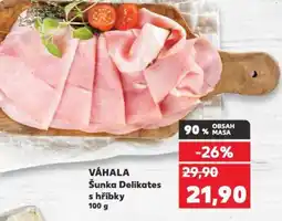 Kaufland VÁHALA Šunka Delikates s hříbky nabídka