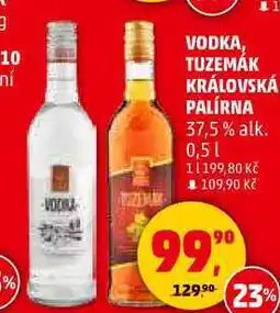 Penny Market VODKA, TUZEMÁK KRÁLOVSKÁ PALÍRNA 37,5% alk., 0,5 l nabídka