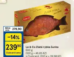 Tesco Le & Co Zlatá rybka šunka, 600 g nabídka