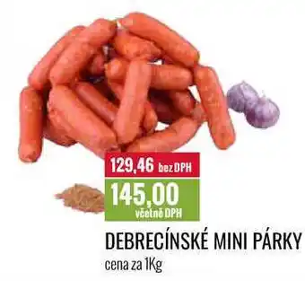 Ratio DEBRECÍNSKÉ MINI PÁRKY cena za 1kg nabídka