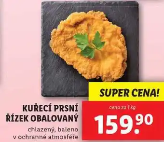 Lidl KUŘECÍ PRSNÍ ŘÍZEK OBALOVANÝ, cena za 1 kg nabídka