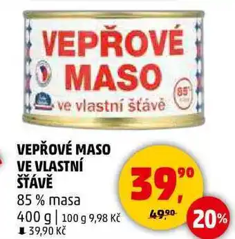 Penny Market VEPŘOVÉ MASO VE VLASTNÍ ŠŤÁVĚ 85% masa, 400 g nabídka