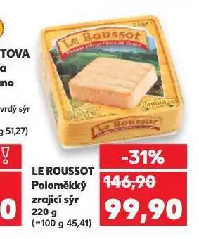 Kaufland Le roussot poloměkký zrající sýr nabídka