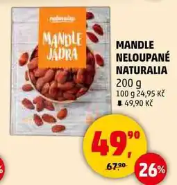 Penny Market MANDLE NELOUPANÉ NATURALIA, 200 g nabídka