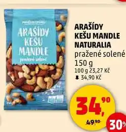 Penny Market ARAŠÍDY KEŠU MANDLE NATURALIA pražené solené, 150 g nabídka