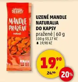 Penny Market UZENÉ MANDLE NATURALIA DO KAPSY pražené, 60 g nabídka