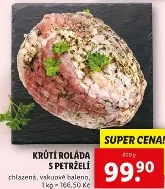 Lidl KRŮTÍ ROLÁDA S PETRŽELÍ, 600 g nabídka