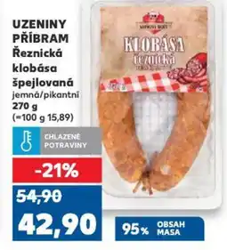 Kaufland UZENINY PŘÍBRAM Řeznická klobása špejlovaná jemná/pikantní nabídka