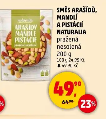 Penny Market NATURALIA Směs arašídů, mandlí a pistácií nabídka