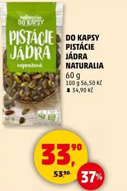 Penny Market NATURALIA Do kapsy pistácie jádra nabídka