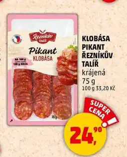 Penny Market KLOBÁSA PIKANT ŘEZNÍKŮV TALÍŘ krájená, 75 g nabídka