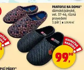 Penny Market PANTOFLE NA DOMA.,dámské/pánské, vel. 37-46, různá provedení, 1 pár nabídka