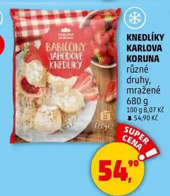 Penny Market KNEDLÍKY KARLOVA KORUNA různé druhy, mražené, 680 g nabídka