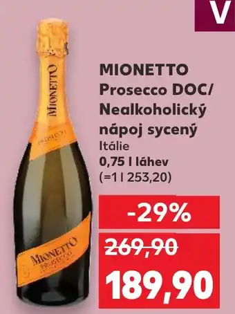 Kaufland MIONETTO Prosecco DOC/ Nealkoholický nápoj sycený nabídka