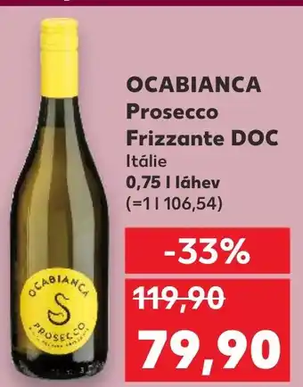 Kaufland OCABIANCA Prosecco Frizzante DOC nabídka