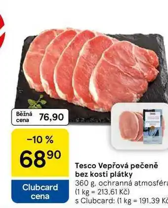 Tesco Tesco Vepřová pečeně bez kosti plátky, 360 g, ochranná atmosféra nabídka