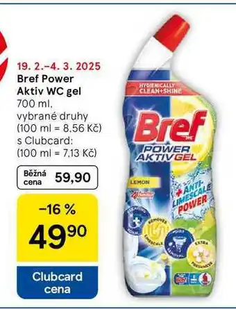 Tesco Bref Power Aktiv WC gel, 700 ml. vybrané druhy nabídka