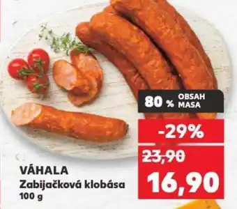 Kaufland VÁHALA Zabijačková klobása nabídka