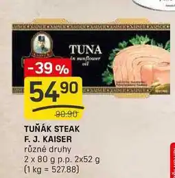 Flop TUŇÁK STEAK F. J. KAISER různé druhy 2 x 80 g p.p. 2x52 g nabídka