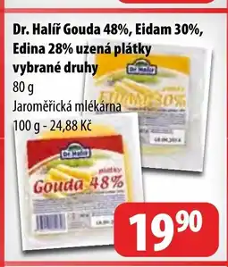 Partner Maloobchodní síť Dr. Halíř Gouda 48%, Eidam 30%, Edina 28% uzená plátky nabídka