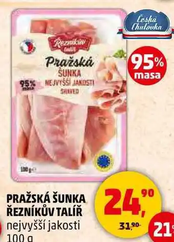 Penny Market PRAŽSKÁ ŠUNKA ŘEZNÍKŮV TALÍŘ nejvyšší jakosti, 100 g nabídka