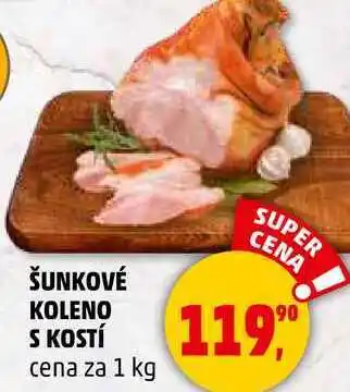 Penny Market ŠUNKOVÉ KOLENO S KOSTÍ, 1 kg nabídka