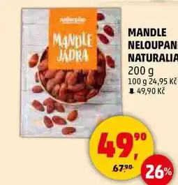 Penny Market MANDLE NELOUPAN NATURALIA, 200 g nabídka