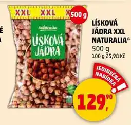 Penny Market LÍSKOVÁ JÁDRA XXL NATURALIA, 500 g nabídka