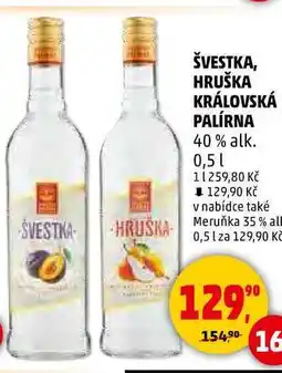 Penny Market ŠVESTKA, HRUŠKA KRÁLOVSKÁ PALÍRNA 40% alk., 0,5 l nabídka