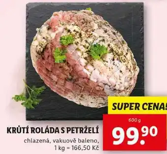 Lidl KRŮTÍ ROLÁDA S PETRŽELÍ, 600 g nabídka