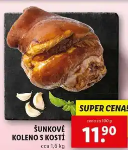 Lidl ŠUNKOVÉ KOLENO S KOSTÍ, cena za 100 g nabídka