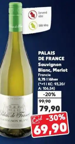 Kaufland PALAIS DE FRANCE Sauvignon Blanc, Merlot Francie nabídka