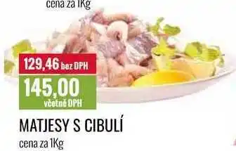 Ratio MATJESY S CIBULÍ cena za 1Kg nabídka