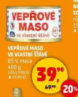 Penny Market VEPŘOVÉ MASO VE VLASTNÍ ŠŤÁVĚ 85% masa, 400 g nabídka