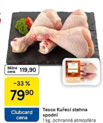 Tesco Tesco Kuřecí stehna spodní, 1 kg. ochranná atmosféra nabídka