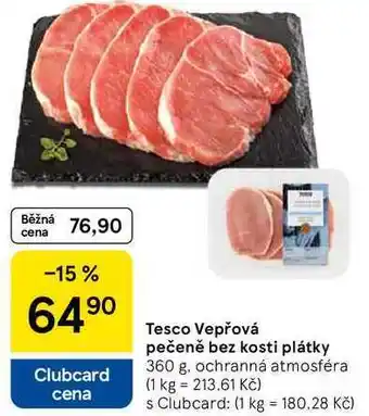 Tesco Tesco Vepřová pečeně bez kosti plátky, 360 g, ochranná atmosféra nabídka