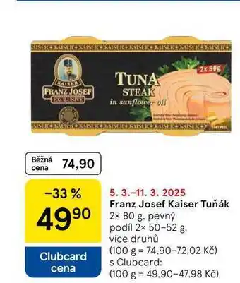 Tesco Franz Josef Kaiser Tuňák, 2× 80 g. pevný podíl 2× 50-52 g nabídka