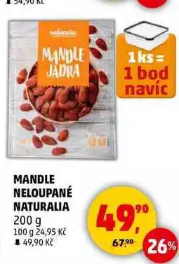 Penny Market MANDLE NELOUPANÉ NATURALIA, 200 g nabídka