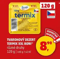 Penny Market TVAROHOVÝ DEZERT TERMIX XXL BONI různé druhy, 120 g nabídka