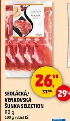 Penny Market SEDLÁCKÁ/ VENKOVSKÁ ŠUNKA SELECTION, 80 g nabídka