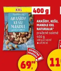 Penny Market ARAŠÍDY, KEŠU, MANDLE XXL NATURALIA pražené solené, 400 g nabídka