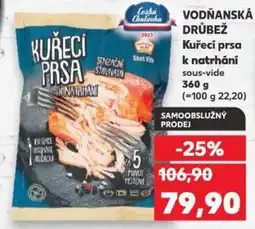 Kaufland VODŇANSKÁ DRŮBEŽ Kuřecí prsa k natrhání nabídka