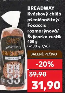 Kaufland BREADWAY Kváskový chléb pšeničnožitný/ Focaccia rozmarýnová/ Švýcarka rustik nabídka