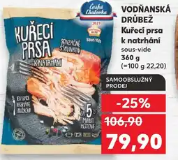 Kaufland VODŇANSKÁ DRŮBEŽ Kuřecí prsa k natrhání nabídka