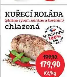 RABBIT řeznictví KUŘECÍ ROLÁDA (plněná sýrem, šunkou a kořením) chlazená 1kg nabídka