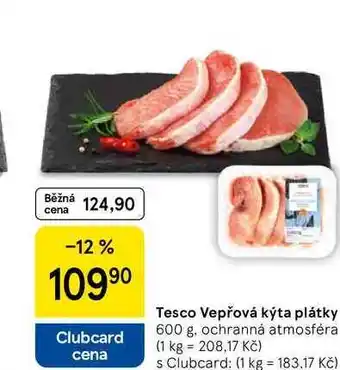 Tesco Tesco Vepřová kýta plátky, 600 g, ochranná atmosféra nabídka