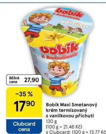 Tesco Bobík Maxi Smetanový krém termizovaný s vanilkovou příchutí, 130 g nabídka